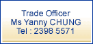 trade officer ms yanny chung telephon 23985571 email address yannychung@tid.gov.hk