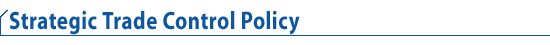 Strategic Trade Control Policy