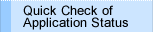 Quick Check of Application Status