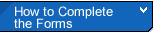 How to Complete the Forms