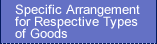 Specific Arrangement for Respective Types of Goods
