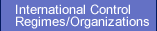 International Control Regimes / Organizations