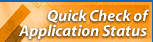 Quick Check of Application Status