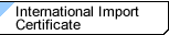 International Import Certificate