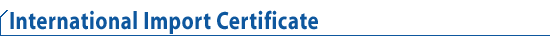 International Import Certificate
